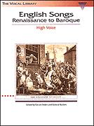 English Songs: Renaissance to Baroque The Vocal Library<br><br>High Voice