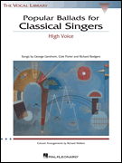 Popular Ballads for Classical Singers The Vocal Library<br><br>High Voice