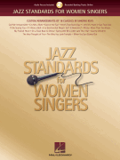 Jazz Standards for Women Singers Custom Arrangements of 18 Classics in Singing Keys