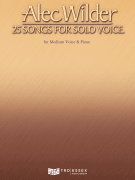 Alec Wilder – 25 Songs for Solo Voice for Medium Voice & Piano