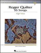 Roger Quilter: 55 Songs High Voice<br><br>The Vocal Library