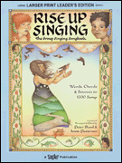 Rise Up Singing – The Group Singing Songbook Large Print Leader's Edition