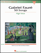 Gabriel Fauré: 50 Songs The Vocal Library<br><br>High Voice