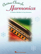 Christmas Classics for Harmonica 25 Timeless Melodies for Easy Harmonica
