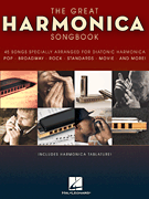 The Great Harmonica Songbook 45 Songs Specially Arranged for Diatonic Harmonica