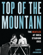 Top of the Mountain: The Beatles at Shea Stadium 1965