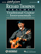 Richard Thompson Teaches Traditional Guitar Instrumentals Unique Arrangements of Irish, Scottish and English Tunes