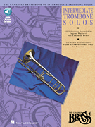 Canadian Brass Book of Intermediate Trombone Solos with online audio of performances and accompaniments recorded by
