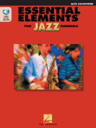 Essential Elements for Jazz Ensemble – Alto Saxophone A Comprehensive Method for Jazz Style and Improvisation