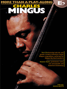 Charles Mingus – More Than a Play-Along – E<i>b</i> Edition