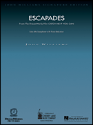 Escapades (from <i>Catch Me If You Can</i>) Alto Saxophone with Piano Reduction