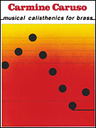 Carmine Caruso – Musical Calisthenics for Brass