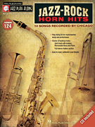 Jazz-Rock Horn Hits Songs Recorded by Chicago<br><br>Jazz Play-Along Volume 124