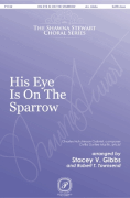 His Eye Is on the Sparrow The Shawna Stewart Choral Series