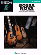 Bossa Nova – 15 Songs Arranged for Three or More Guitarists Essential Elements Guitar Ensembles Mid Intermediate