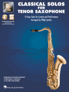 Classical Solos for Tenor Sax 15 Easy Solos for Contest and Performance<br><br>with Online Audio & Printable Piano Accompaniments