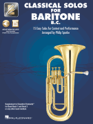 Classical Solos for Baritone B.C. 15 Easy Solos for Contest and Performance<br><br>with Online Audio & Printable Piano Accompaniments