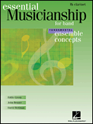 Essential Musicianship for Band – Ensemble Concepts Fundamental Level – Bb Clarinet