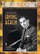 Sing the Songs of Irving Berlin Singer's Choice – Professional Tracks for Serious Singers