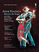 Astor Piazzolla – Histoire Du Tango and Other Latin Classics for Guitar & Flute Music Minus One GUITAR Edition