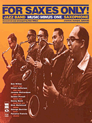 Cover for For Saxes Only: Alto, Tenor, Baritone Sax, Trumpet or Clarinet : Music Minus One by Hal Leonard