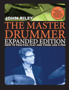 The Master Drummer – Expanded Edition How to Practice, Play and Think Like a Pro
