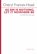 As Sin Is Nothing, Let It Nowhere Be SATB