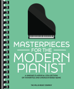 Masterpieces for the Modern Pianist A Unique Classical Piano Collection of Favorites and Undiscovered Gems