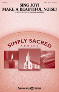 Sing Joy! Make a Beautiful Noise! Simply Sacred Choral Series