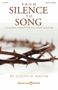 From Silence to Song A Chamber Cantata for Holy Week or Easter