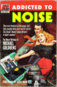 Addicted to Noise by Michael Goldberg - foreword by Greil Marcus