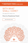 With What Shall I Come? The Rosephanye Powell Choral Series