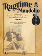 Ragtime Mandolin A Collection of Cakewalks, Rags, Slow Drags, and Foxtrots from the Gilded Age