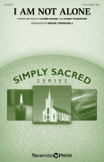 I Am Not Alone Simply Sacred Choral Series