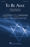 To Be Alive Judith Clurman Choral Series