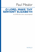 O Lord, Make Thy Servant Elizabeth SATB Divisi Unaccompanied