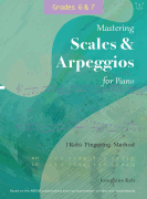 Scales and Arpeggios for Piano, Gades 6 & 7 J. Koh's Fingering Method, Grades 6 and 7