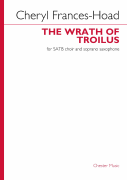 The Wrath of Troilus SATB and Soprano Sax<br><br>Choral