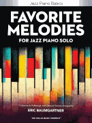 Favorite Melodies for Jazz Piano Solo 17 Standards, Folksongs, and Classical Themes