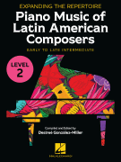 Expanding the Repertoire: Piano Music of Latin American Composers – Book 2 Early Intermediate to Late Intermediate Level