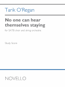 No One Can Hear Themselves Staying SATB and Strings<br><br>Study Score
