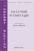 Let Us Walk In God's Light Sherry Blevins Choral Series
