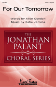 For Our Tomorrow Jonathan Palant Choral Series