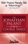 Will There Really Be a “Morning?” Jonathan Palant Choral Series