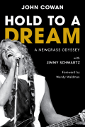 Hold to a Dream A Newgrass Odyssey<br><br>by John Cowan with Jimmy Schwartz