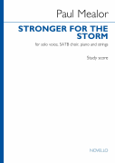 Stronger for the Storm Voice for SATB, Piano, Strings<br><br>Study Score