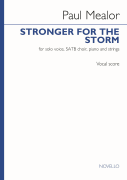 Stronger For The Storm for SATB, Piano, and Strings<br><br>Vocal Score