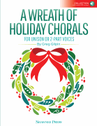 A Wreath of Holiday Chorals For Unison or 2-Part Voices