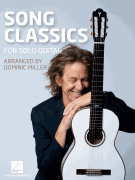 Song Classics for Solo Guitar Arranged by Dominic Miller