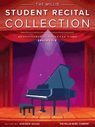 The Willis Student Recital Collection 40 Performance Pieces for Piano, Grades 1-6
